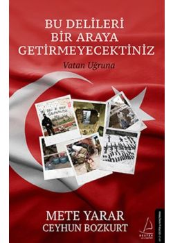 Bu Delileri Bir Araya  Getirmeyecektiniz  Vatan Uğruna