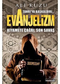 Evanjelizm - Tanrı'ya Başkaldırı - Kıyamete Çağrı, Son Savaş