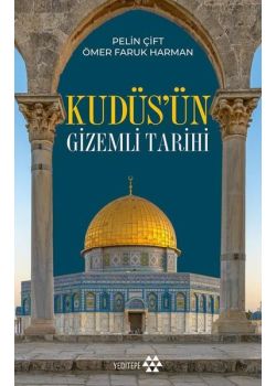 Kudüsün Gizemli Tarihi
