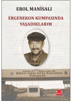 Ergenekon Kumpasında Yaşadıklarım