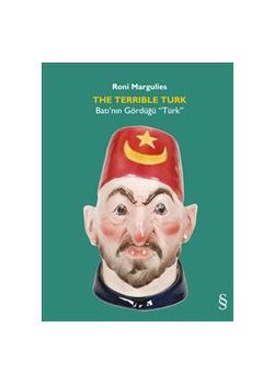 Terrible Turk - Batı'nın Gördüğü Türk