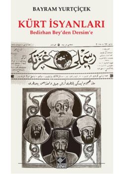 Kürt İsyanları   Bedirhan Bey'den Dersim'e