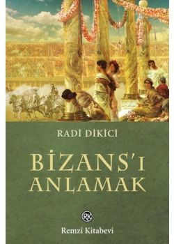 Bizans'ı Anlamak