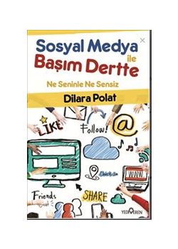 Sosyal Medya ile Başım Dertte