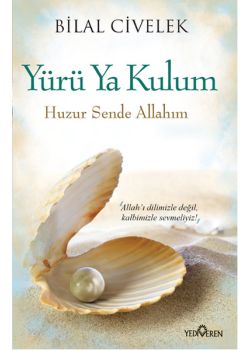 Yürü Ya Kulum   Huzur Sende Allahım