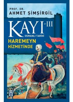 Kayı 3 - Osmanlı Tarihi - Haremeyn Hizmetinde