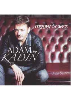 Adam ve Kadın  Orhan Ölmez