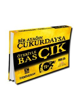 Bir Ayağın Çukurdaysa  Ötekiyle Bas Çık