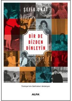 Bir de Bizden Dinleyin   Türkiye'nin Sefireleri Anlatıyor
