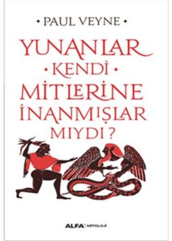 Yunanlar Kendi  Mitlerine İnanmışlar Mıydı?