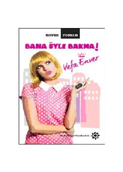 Bana Öyle Bakma