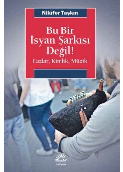 Bu Bir İsyan  Şarkısı Değil Lazlar, Kimlik, Müzik
