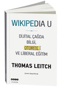 Wikipedia U   Dijital Çağda Bilgi,  Otorite ve Liberal Eğitim