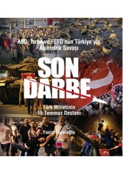 Son Darbe - Türk Milletinin 15 Temmuz Destanı