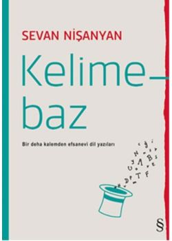 Kelimebaz - Bir Deha Kalemden Efsanevi Dil Yazıları
