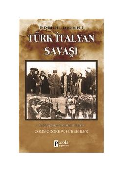 Türk İtalyan Savaşı  1911-1912 -  Trablusgarp Savaşı'nın Tarihi