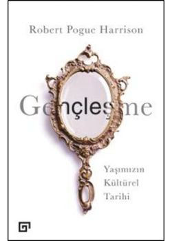 Gençleşme  Yaşımızın Kültürel Tarihi