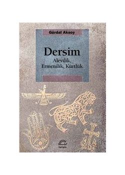 Dersim : Alevilik  Ermenilik Kürtlük