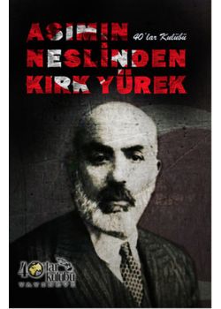 Asımın Neslinden Kırk Yürek