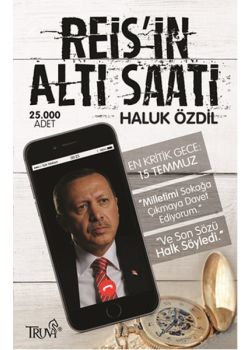Reis'in Altı Saati - En Kritik Gece 15 Temmuz
