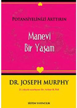Potansiyelinizi Arttırın Manevi Bir Yaşam