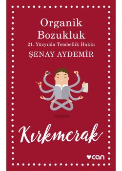 Organik Bozukluk - 21. Yüzyılda Tembellik Hakkı