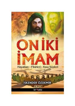 On İki İmam  Hayatları Fikirleri Kısa Sözleri