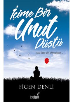 İçime Bir Unut Düştü