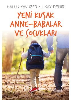 Yeni Kuşak Anne Babalar ve Çocukları