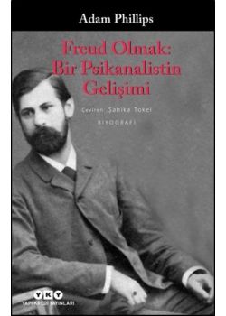 Freud Olmak - Bir Psikanalistin Gelişimi