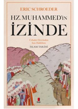 Hz. Muhammed'in İzinde - Cehalet Devrinden Son Halifeler