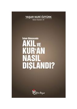 Akıl ve Kuran Nasıl Dışlandı
