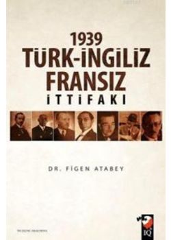 1939 Türk-İngiliz Fransız İttifakı