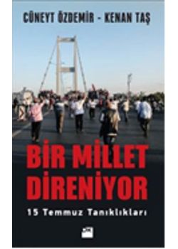 Bir Millet Direniyor-15 Temmuz Tanıklıkları