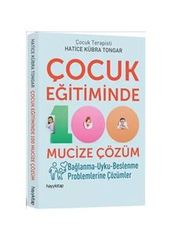 Çocuk Eğitiminde 100 Mucize Çözüm