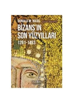 Bizans’ın Son Yüzyılları 1261-1453