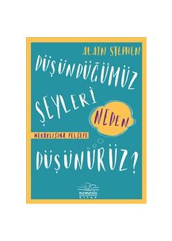 Düşündüğümüz Şeyleri Neden Düşünürüz