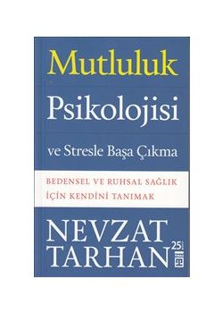 Mutluluk Psikolojisi ve Stresle Başa Çıkmak