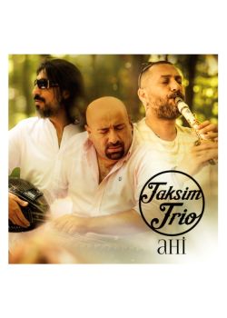 AhiTaksim TrioÜçüncü Solo Albümü