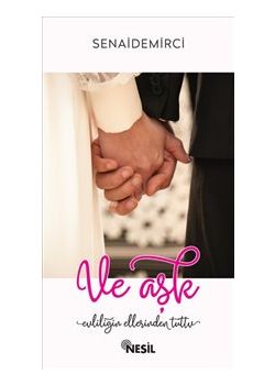 Ve Aşk Evliliğin Ellerinden Tuttu