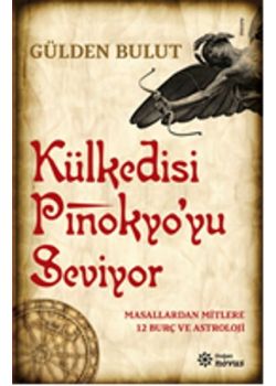 Külkedisi Pinokyo'yu Seviyor -  Masallardan Mitlere  12 Burç ve Astroloji 