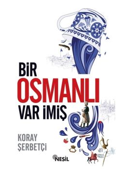 Bir Osmanlı Var İmiş
