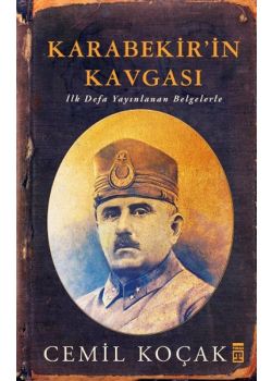 Karabekir'in Kavgası - İlk Defa Yayınlanan Belgelerle