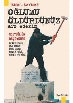 Oğlumu Öldürdünüz Arz Ederim