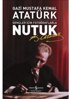 Nutuk - Gençler İçin Fotoğraflarla