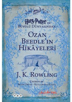 Ozan Beedle'in Hikayeleri - Harry Potter'ın Büyülü Dünyasından