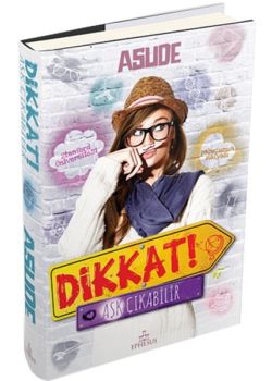 Dikkat! Aşk Çıkabilir - Asude'nin Yeni Kitabı