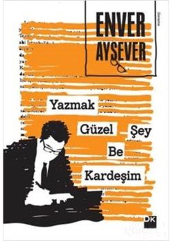 Yazmak Güzel Şey Be Kardeşim
