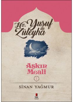 Yusuf ile Züleyha - Aşkın Meali 1