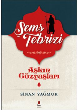 Şems Tebrizi - Aşkın Gözyaşları 1